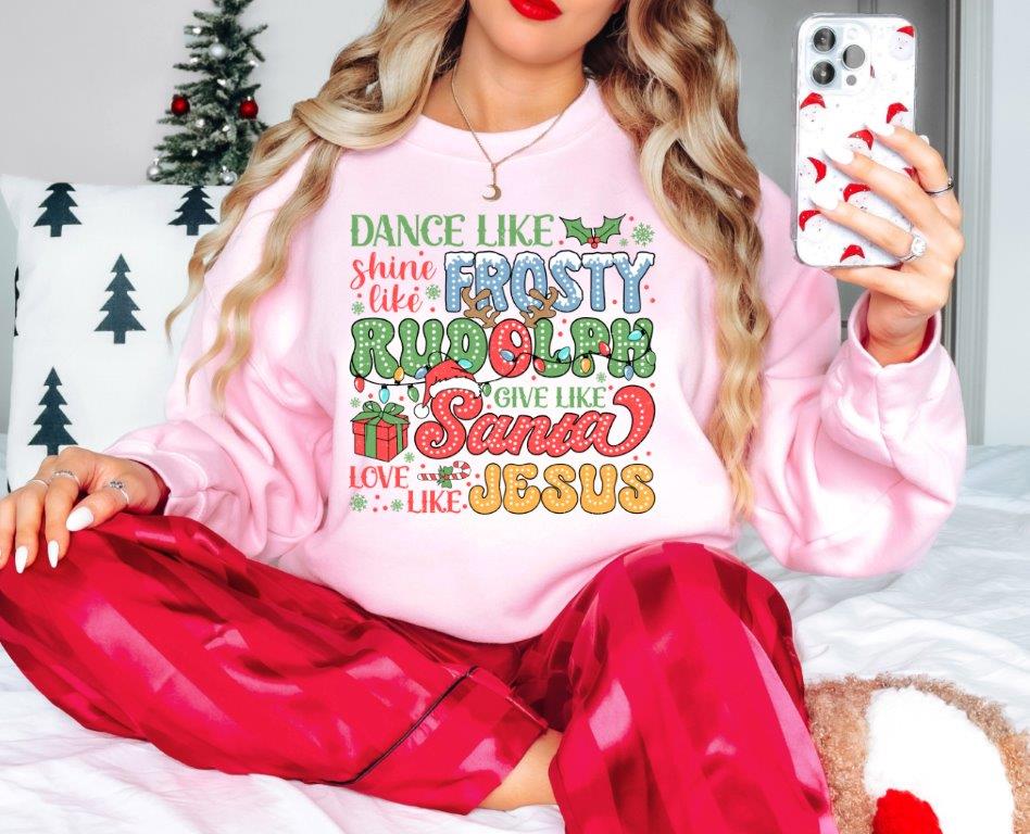 Holiday Spirit Sweatshirt - Dance Like Frosty, Shine Like Rudolf, Give Like Santa, Love Like Jesus