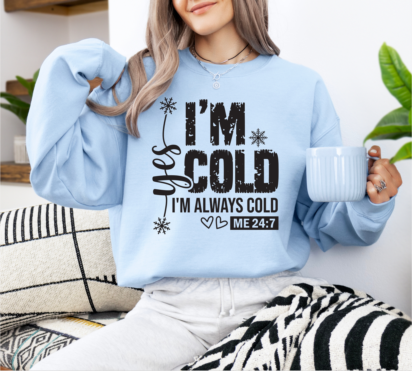 Crewneck Sweatshirt - Always Cold Design